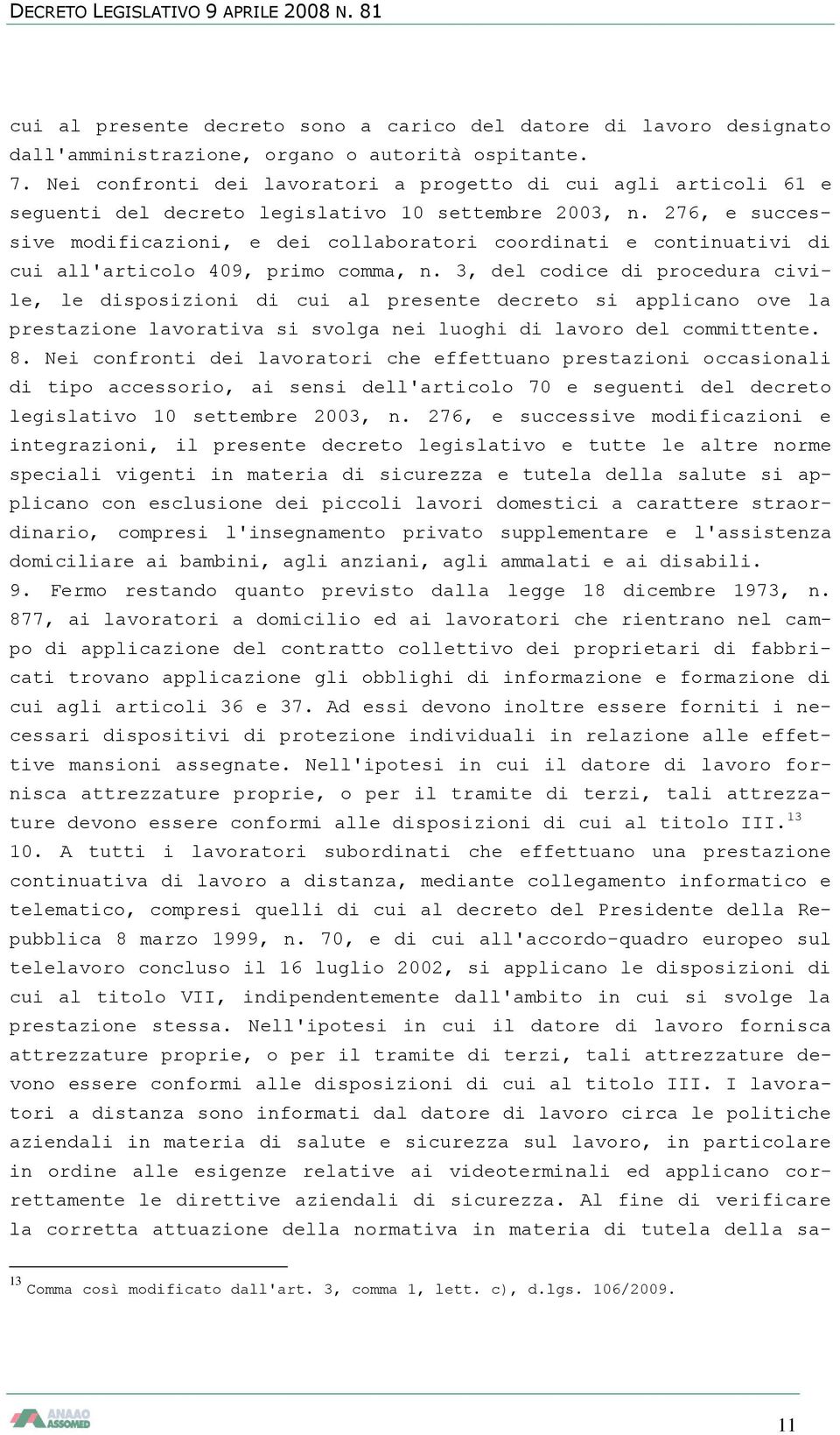 276, e successive modificazioni, e dei collaboratori coordinati e continuativi di cui all'articolo 409, primo comma, n.