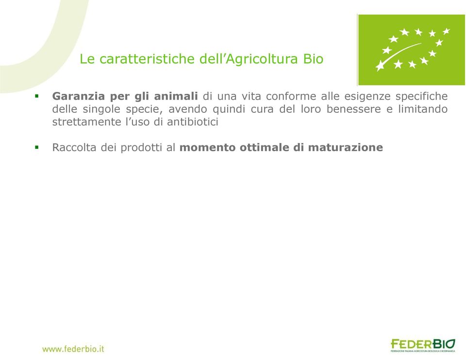 avendo quindi cura del loro benessere e limitando strettamente l uso