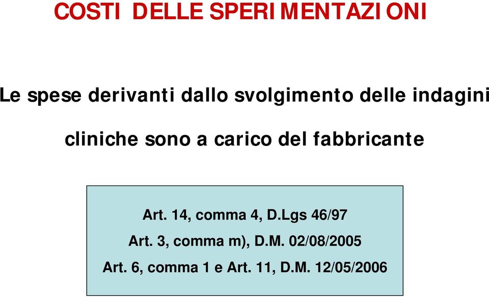 fabbricante Art. 14, comma 4, D.Lgs 46/97 Art.