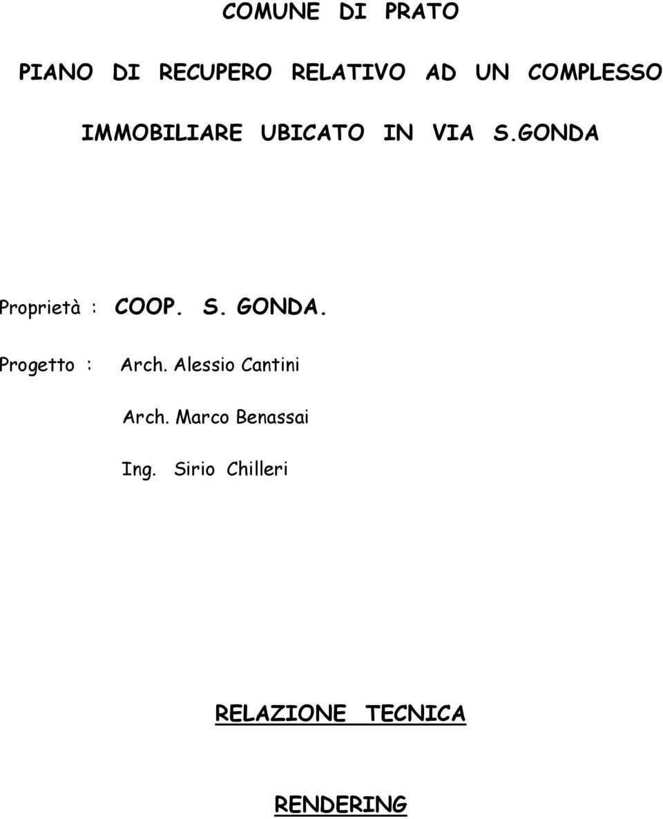 GONDA Proprietà : COOP. S. GONDA. Progetto : Arch.