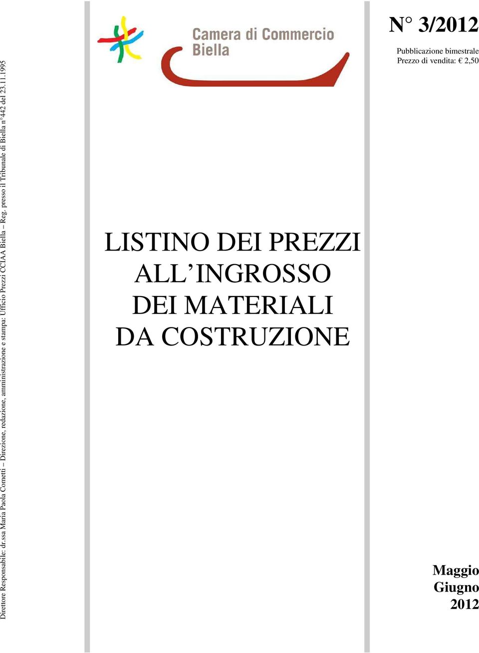 Ufficio Prezzi CCIAA Biella Reg. presso il Tribunale di Biella n 442 del 23.11.