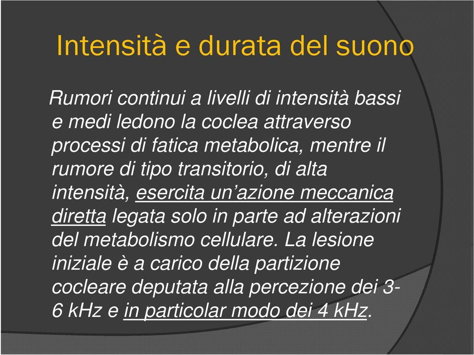 esercita un azione meccanica diretta legata solo in parte ad alterazioni del metabolismo cellulare.