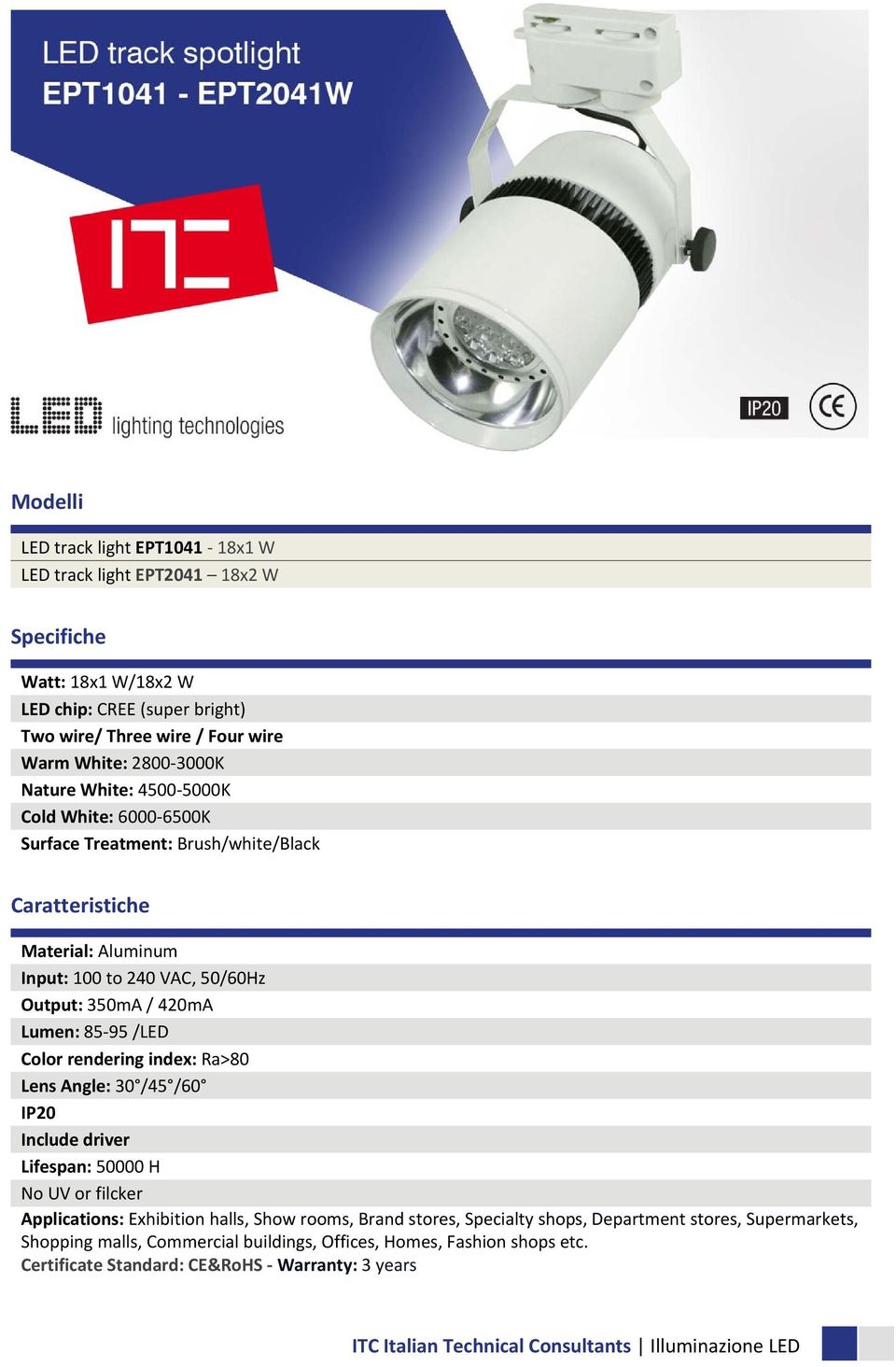 350mA / 420mA Lumen: 85 95 /LED Color rendering index: Ra>80 Lens Angle: 30 /45 /60 Lifespan: 50000 H No UV or filcker Applications: Exhibition
