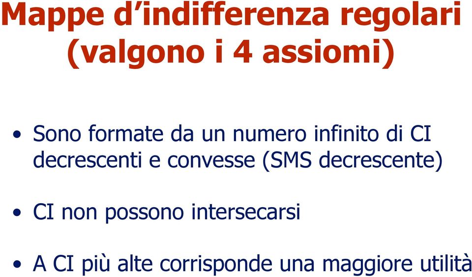 decrescenti e convesse (SMS decrescente) CI non