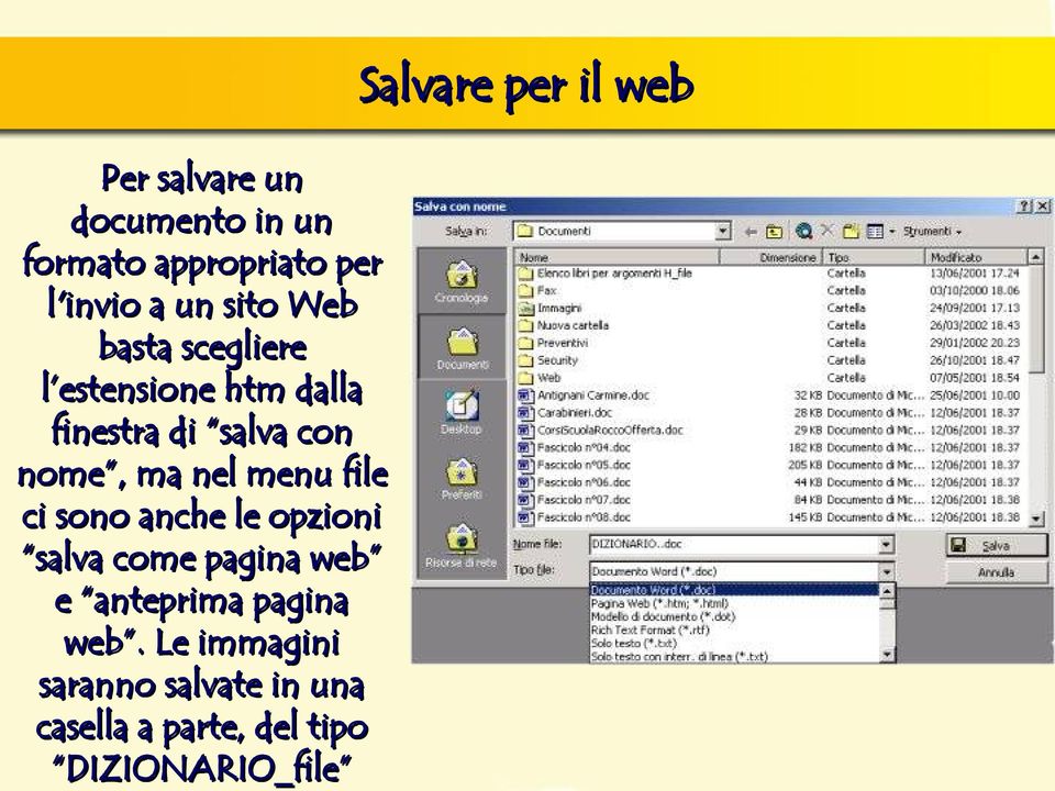 ma nel menu file ci sono anche le opzioni salva come pagina web e anteprima