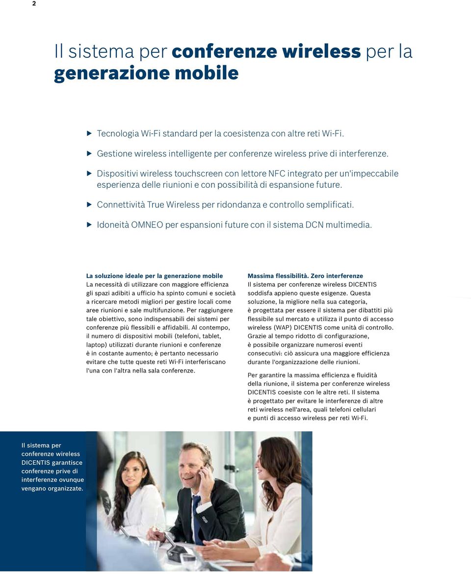 Dispositivi wireless touchscreen con lettore NFC integrato per un'impeccabile esperienza delle riunioni e con possibilità di espansione future.