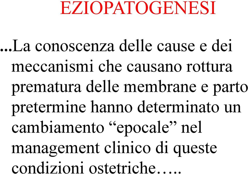 membrane e parto pretermine hanno determinato un