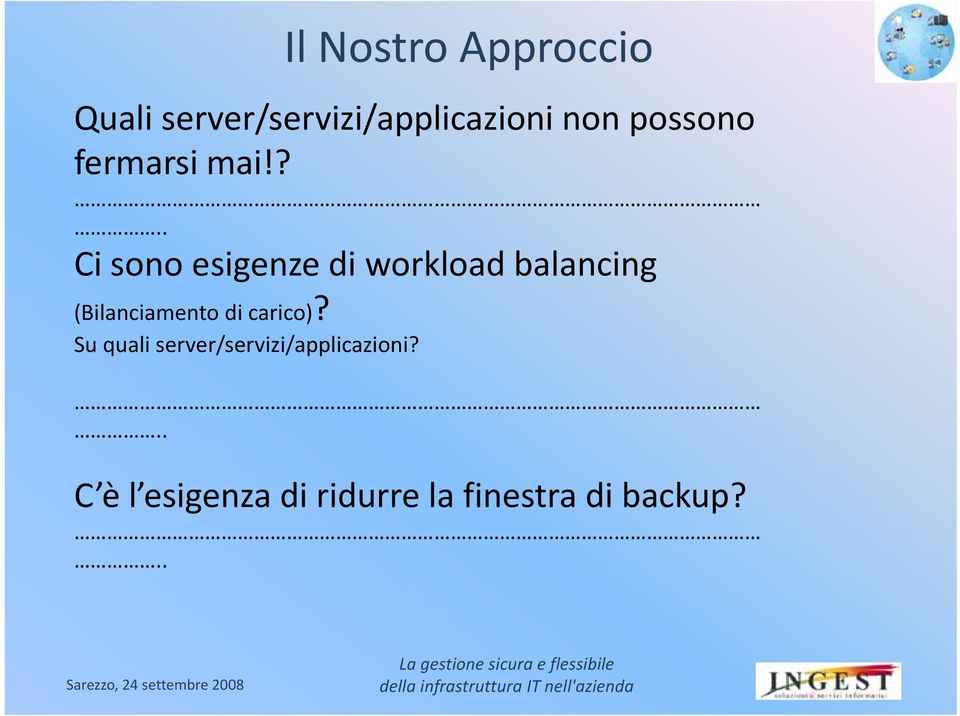 ?.. Ci sono esigenze di workload balancing (Bilanciamento