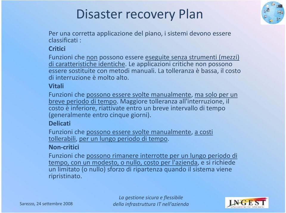 Vitali Funzioni che possono essere svolte manualmente, ma solo per un breve periodo di tempo.