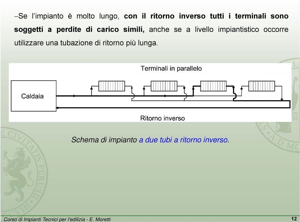 livello impiantistico occorre utilizzare una tubazione di