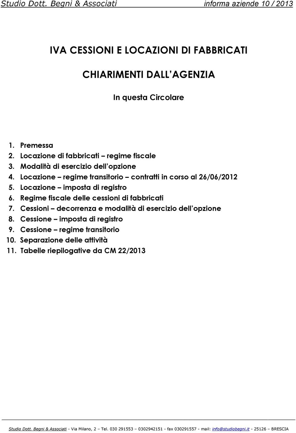 Locazione regime transitorio contratti in corso al 26/06/2012 5. Locazione imposta di registro 6.