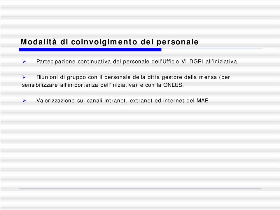 Riunioni di gruppo con il personale della ditta gestore della mensa (per