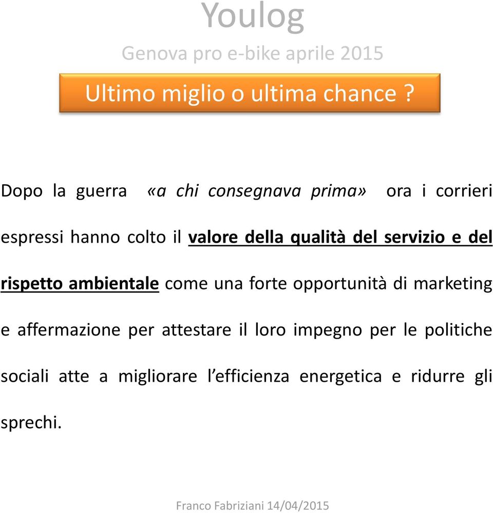 opportunità di marketing e affermazione per attestare il loro impegno per le