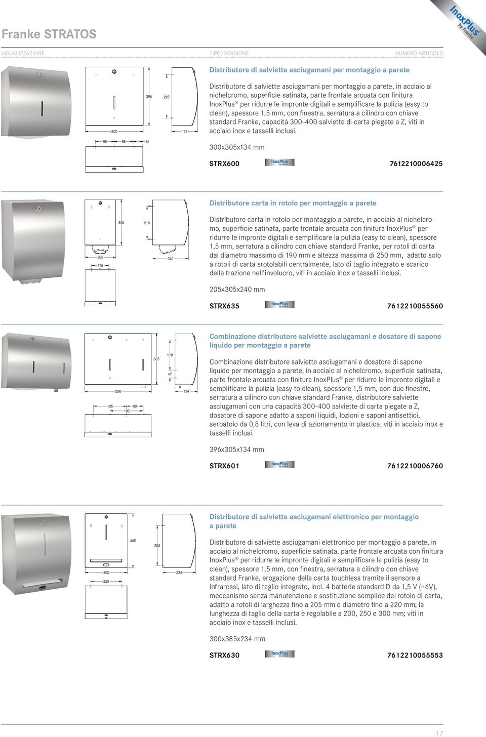 cilindro con chiave standard Franke, capacità 300-400 salviette di carta piegate a Z, viti in acciaio inox e tasselli inclusi.