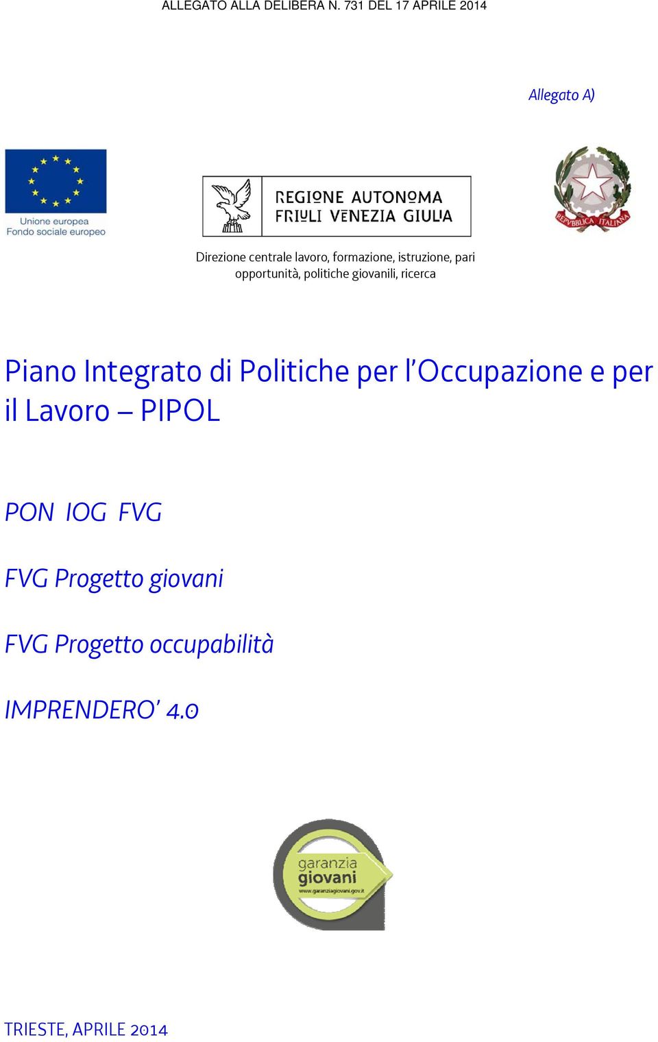 Politiche per l Occupazione e per il Lavoro PIPOL PON IOG FVG FVG