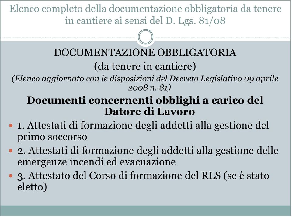 2008 n. 81) Documenti concernenti obblighi a carico del Datore di Lavoro 1.