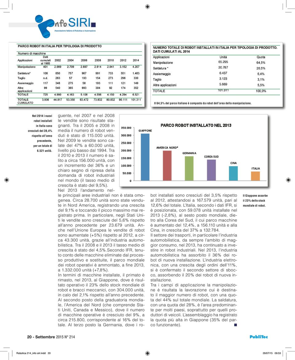 000 uità, livello più basso dal 1994. Tra il 2010 e 2013 il umero è salito a circa 156.