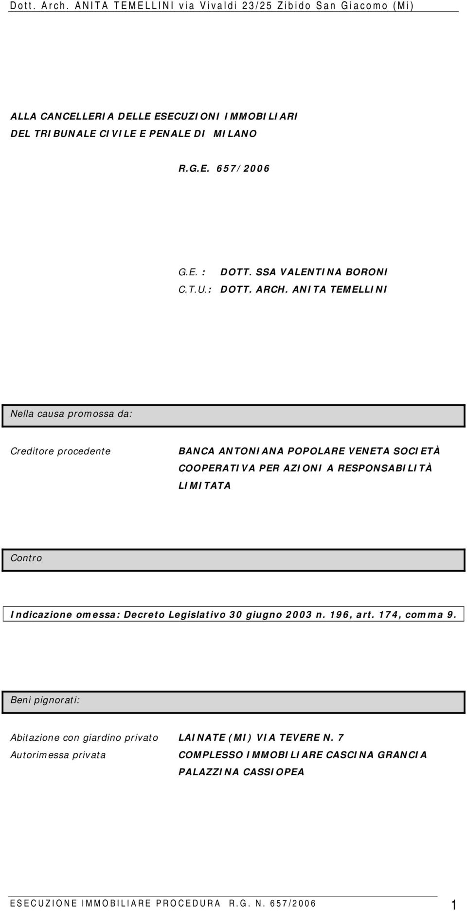 Contro Indicazione omessa: Decreto Legislativo 30 giugno 2003 n. 196, art. 174, comma 9.