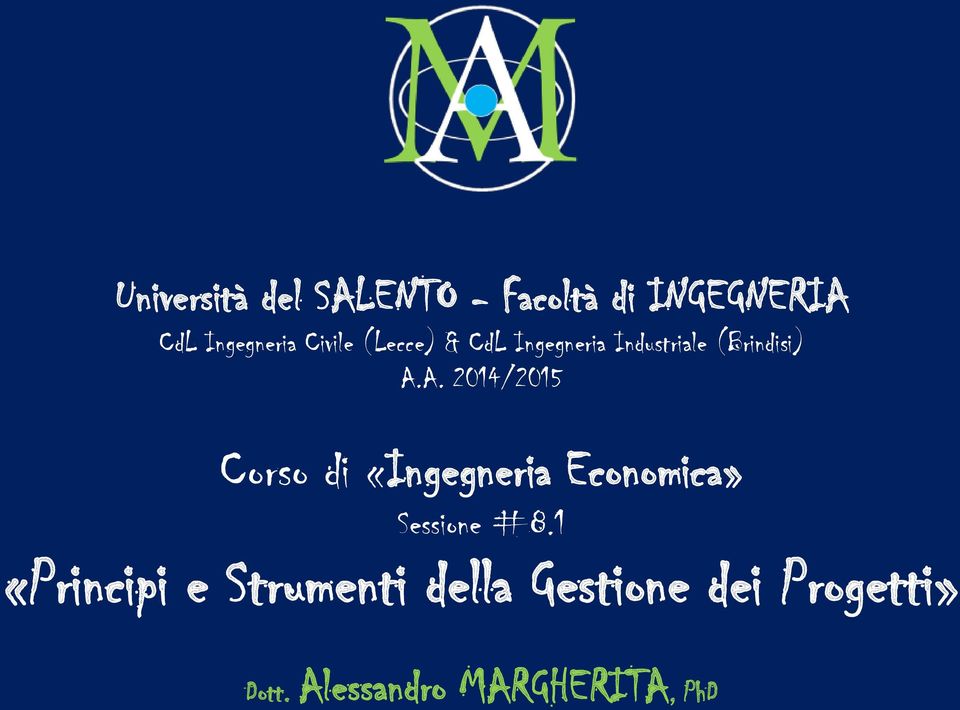 A. 2014/2015 Corso di «Ingegneria Economica» Sessione #8.