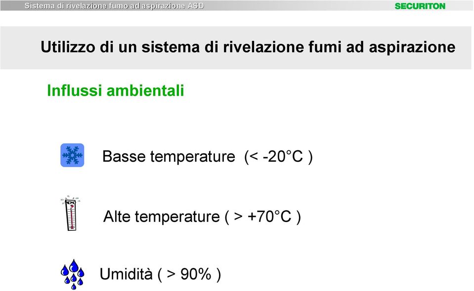 ambientali Basse temperature (< -20 C