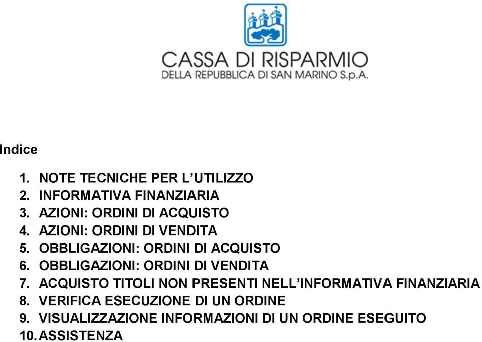 OBBLIGAZIONI: ORDINI DI ACQUISTO 6. OBBLIGAZIONI: ORDINI DI VENDITA 7.