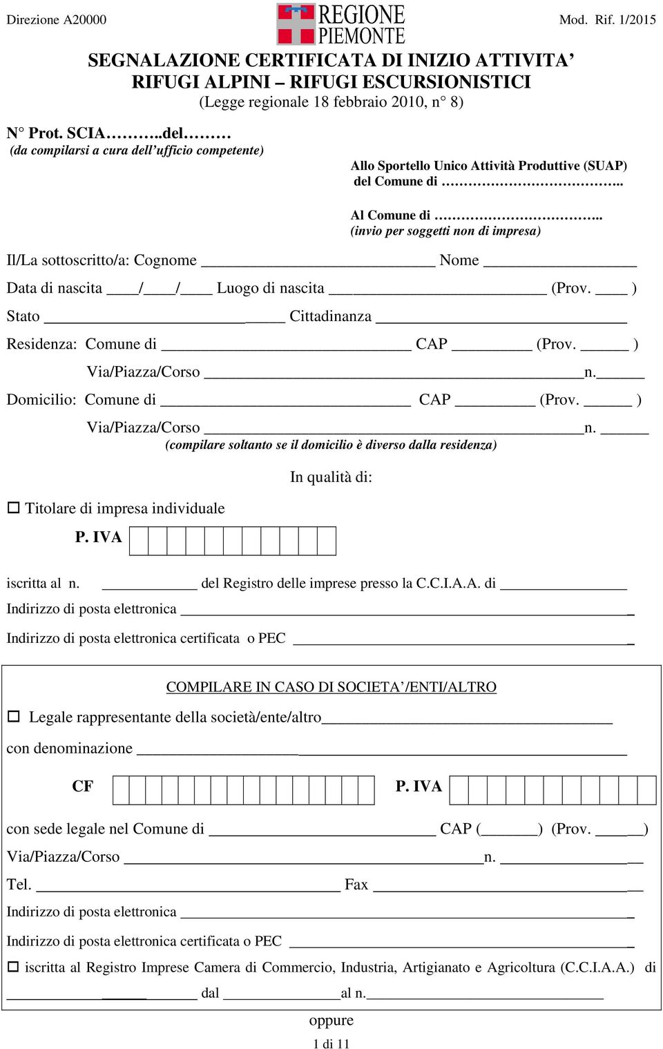 . (invio per soggetti non di impresa) Il/La sottoscritto/a: Cognome Nome Data di nascita / / Luogo di nascita (Prov. ) Stato Cittadinanza Residenza: Comune di CAP (Prov. ) Via/Piazza/Corso n.