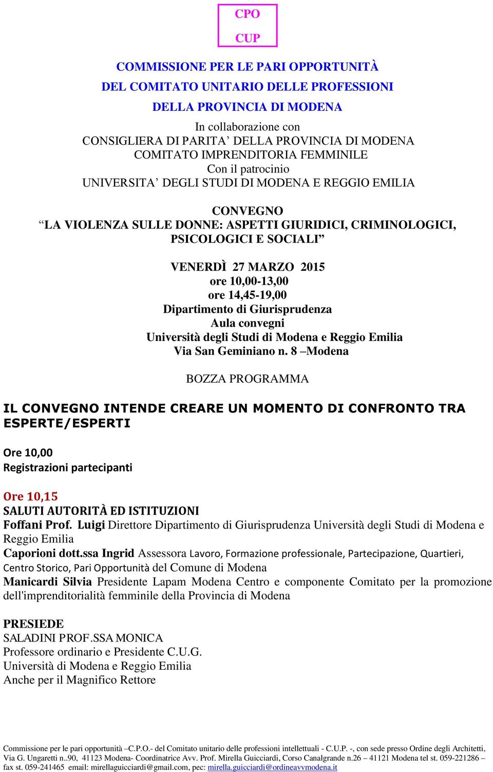 2015 ore 10,00-13,00 ore 14,45-19,00 Aula convegni Università degli Studi di Modena e Reggio Emilia Via San Geminiano n.