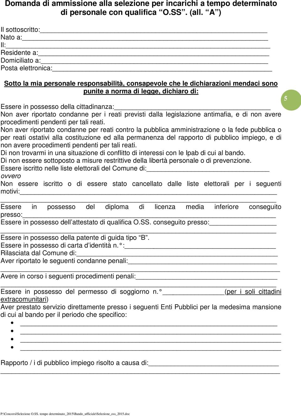 di: Essere in possesso della cittadinanza: Non aver riportato condanne per i reati previsti dalla legislazione antimafia, e di non avere procedimenti pendenti per tali reati.