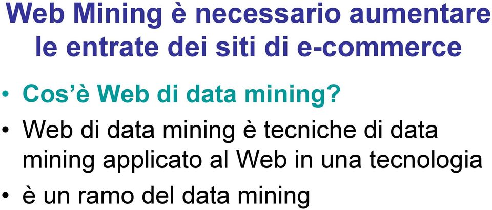 Web di data mining è tecniche di data mining