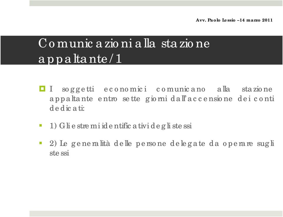 accensione dei conti dedicati: 1) Gli estremi identificativi