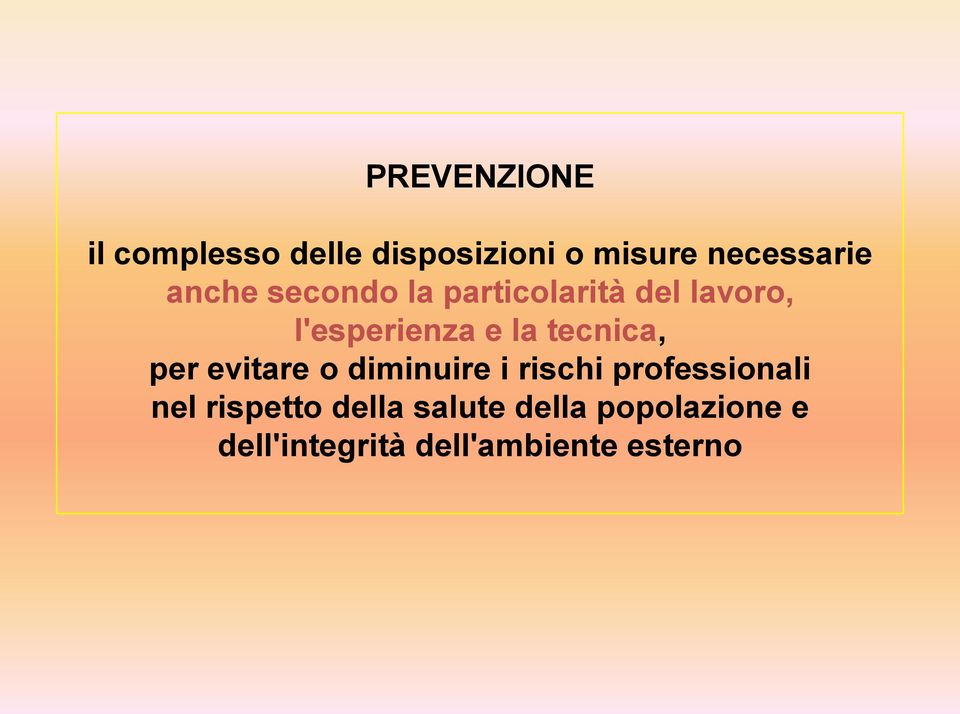 tecnica, per evitare o diminuire i rischi professionali nel