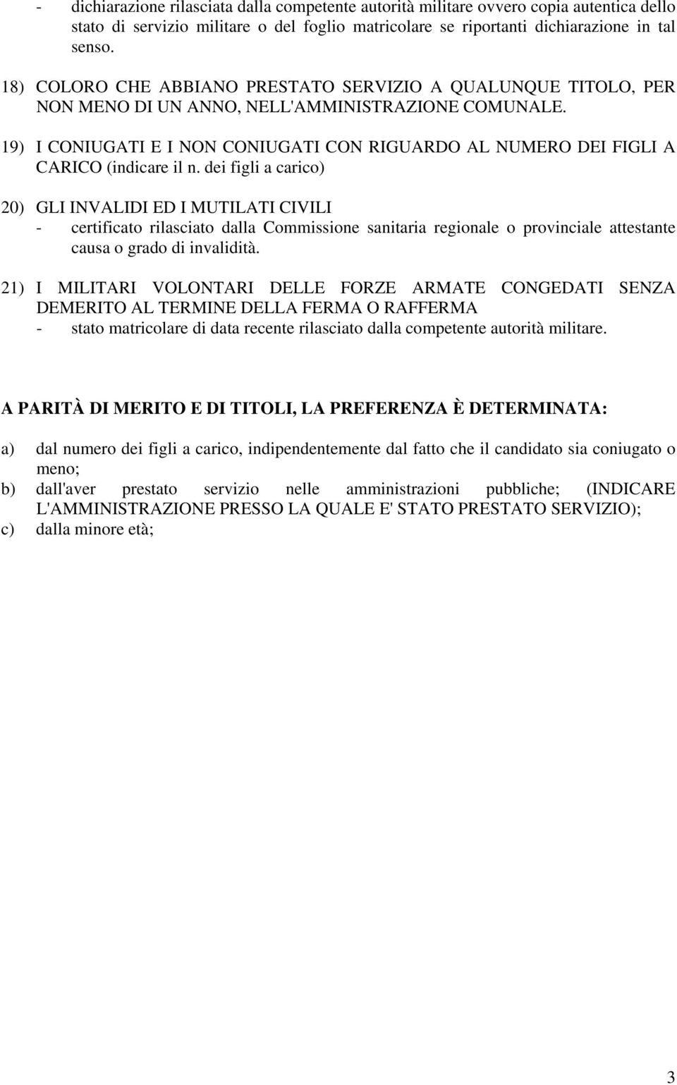 19) I CONIUGATI E I NON CONIUGATI CON RIGUARDO AL NUMERO DEI FIGLI A CARICO (indicare il n.