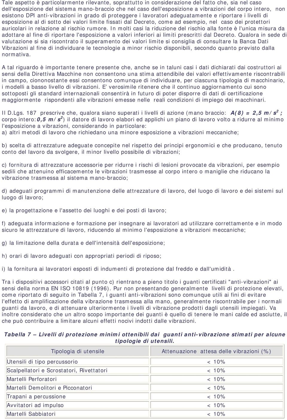 caso dei protettori auricolari in relazione al rischio rumore.