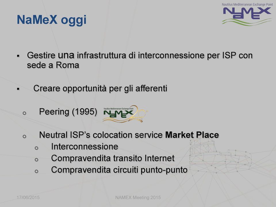 (1995) o o o o Neutral ISP s colocation service Market Place