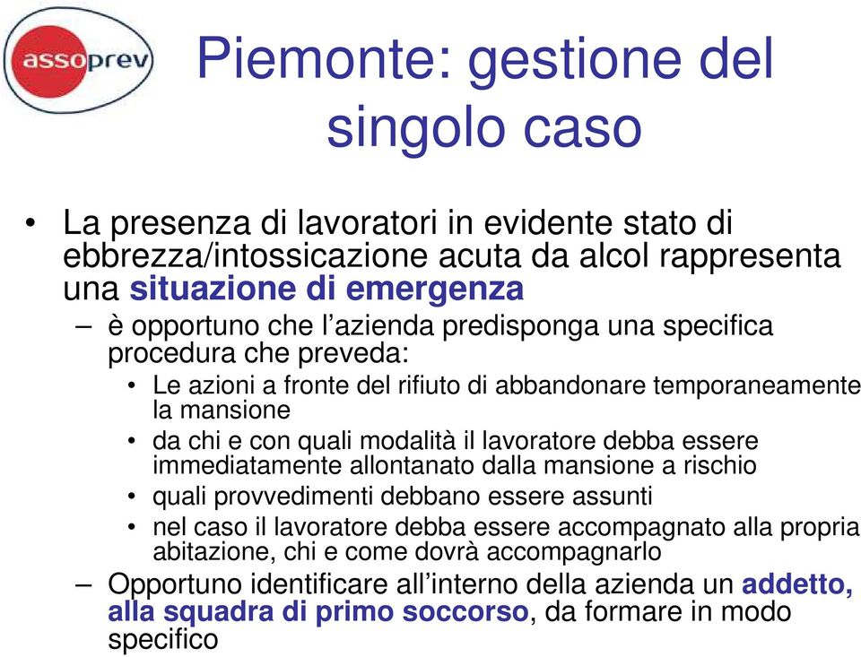 modalità il lavoratore debba essere immediatamente allontanato dalla mansione a rischio quali provvedimenti debbano essere assunti nel caso il lavoratore debba essere