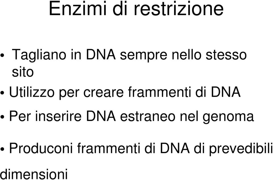 di DNA Per inserire DNA estraneo nel genoma