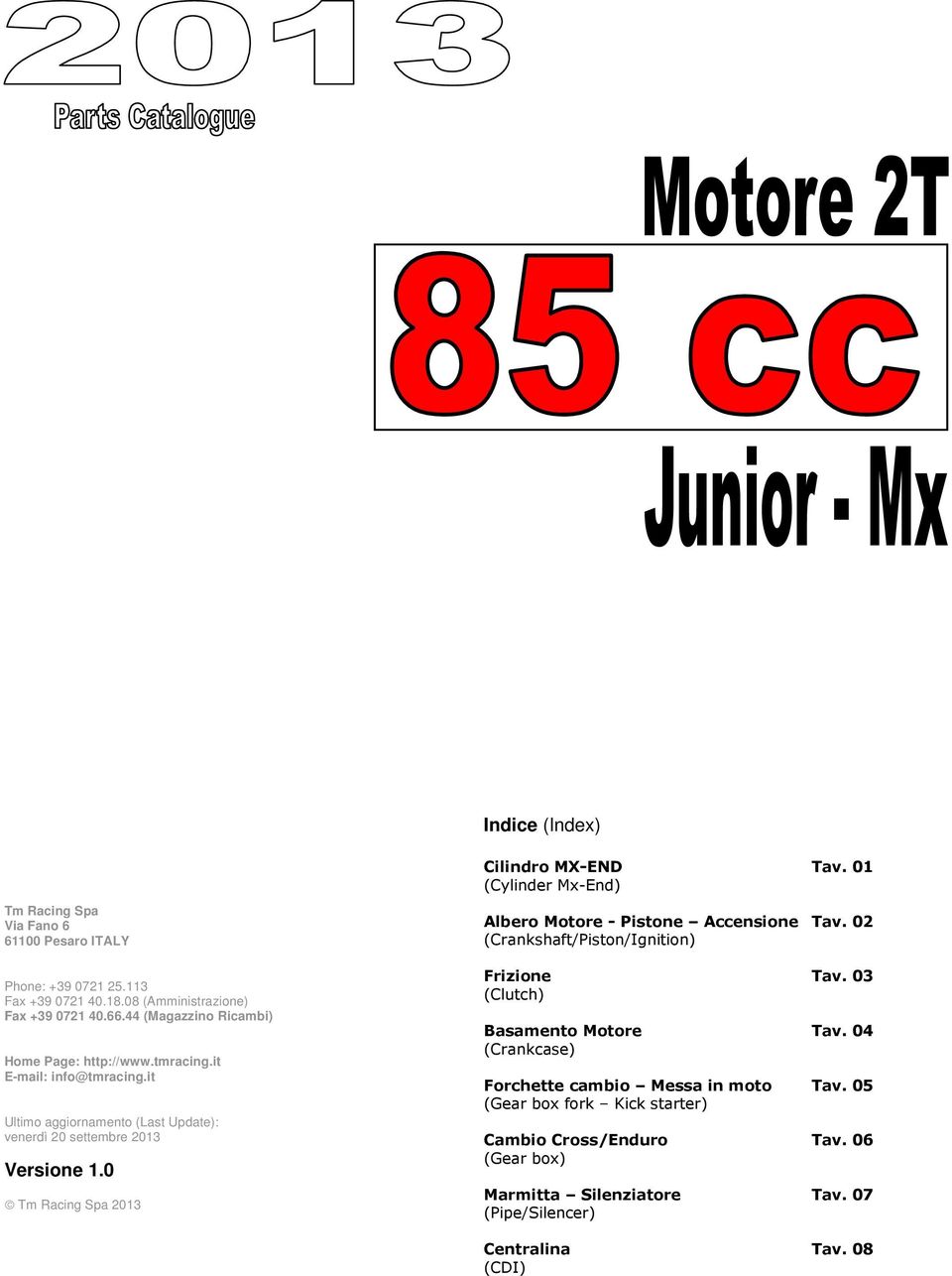 0 Tm Racing Spa 2013 Cilindro MX-END (Cylinder Mx-End) Albero Motore - Pistone Accensione (Crankshaft/Piston/Ignition) Frizione (Clutch) Basamento Motore (Crankcase)