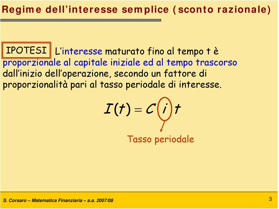 dell operazione, secondo un fattore di proporzionalità pari al tasso periodale di