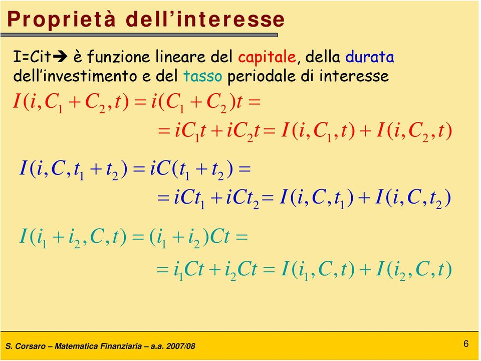 t IiCt (,, 1+ t2) = ict ( 1+ t2) = = ict + ict = IiCt (,, 1) + IiCt (,, 2) Ii ( + i, Ct, ) = ( i+ i) Ct=