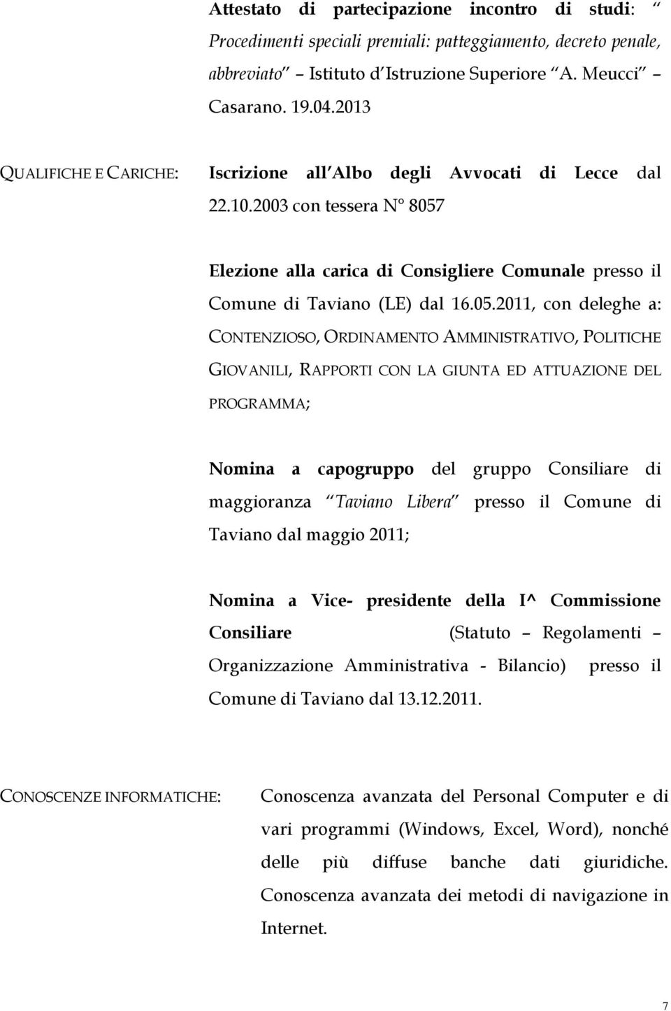 Elezione alla carica di Consigliere Comunale presso il Comune di Taviano (LE) dal 16.05.