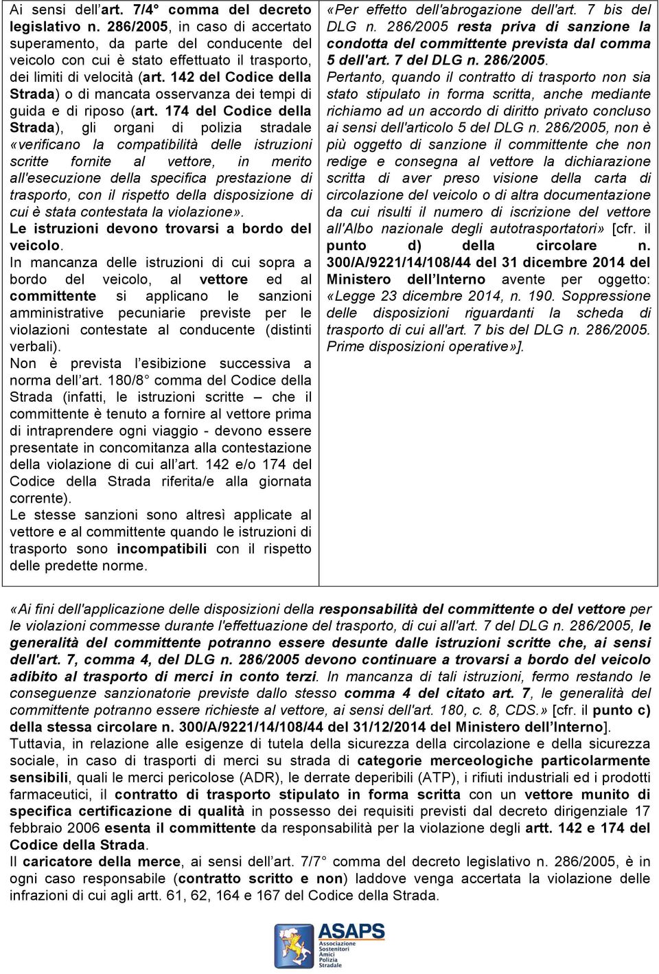 142 del Codice della Strada) o di mancata osservanza dei tempi di guida e di riposo (art.