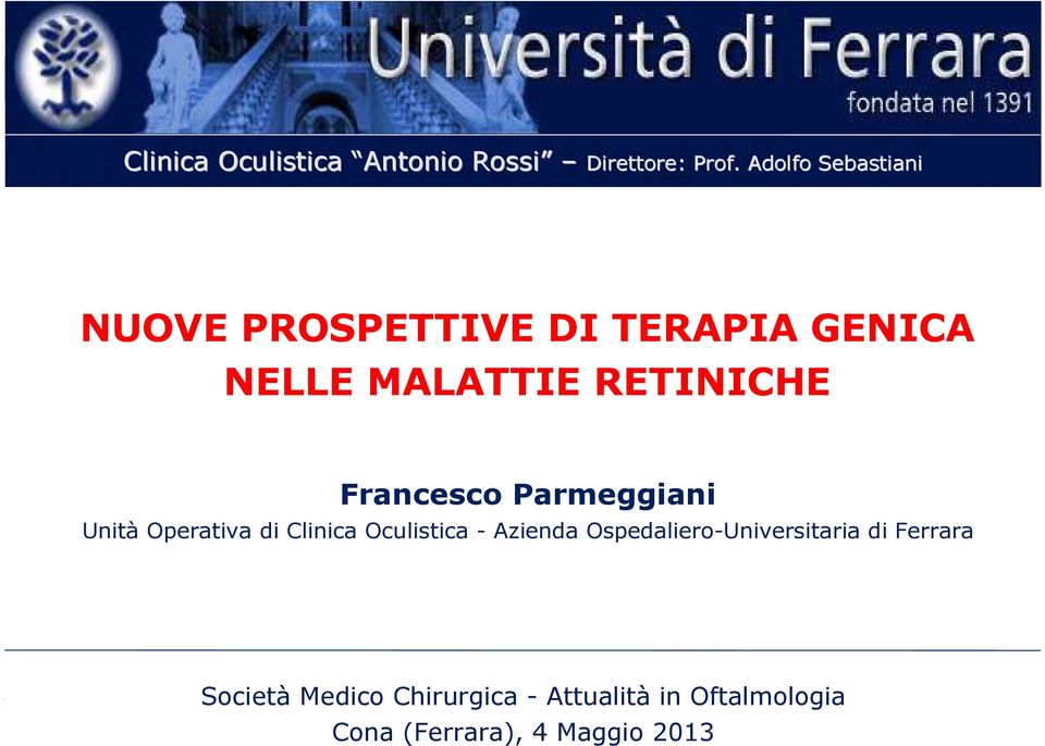 Francesco Parmeggiani Unità Operativa di Clinica Oculistica - Azienda