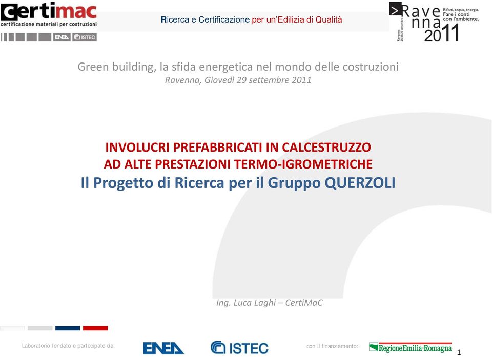 PRESTAZIONI TERMO IGROMETRICHE Il Progetto di Ricerca per il Gruppo QUERZOLI