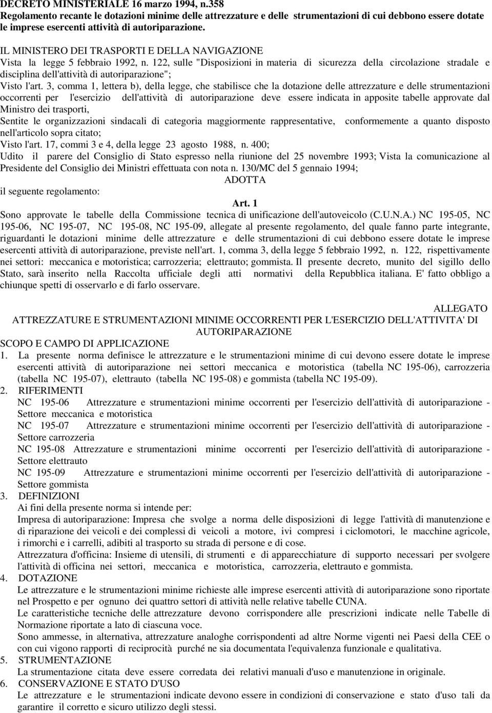 IL MINISTERO DEI TRASPORTI E DELLA NAVIGAZIONE Vista la legge 5 febbraio 1992, n.