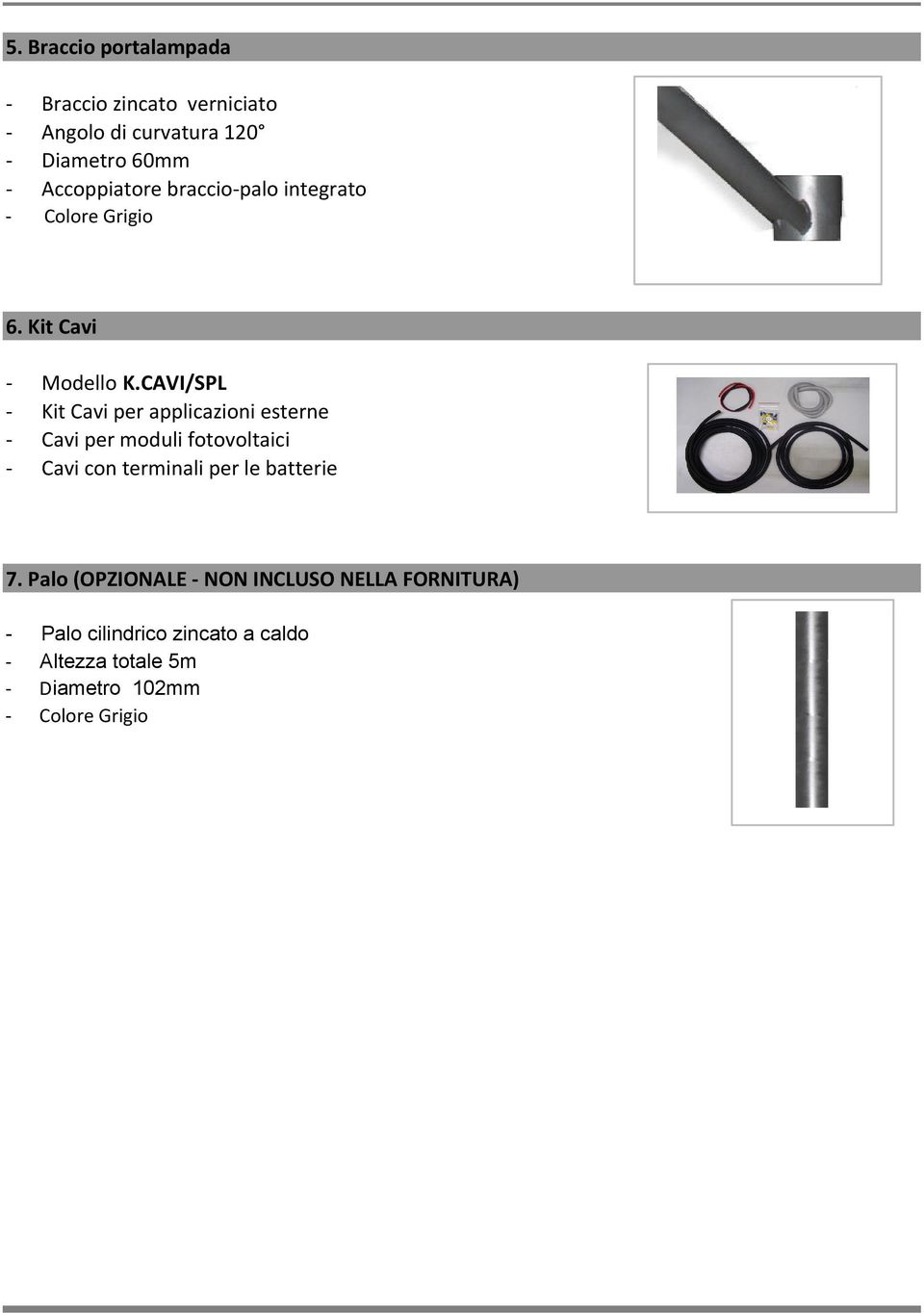 CAVI/SPL - Kit Cavi per applicazioni esterne - Cavi per moduli fotovoltaici - Cavi con terminali per le