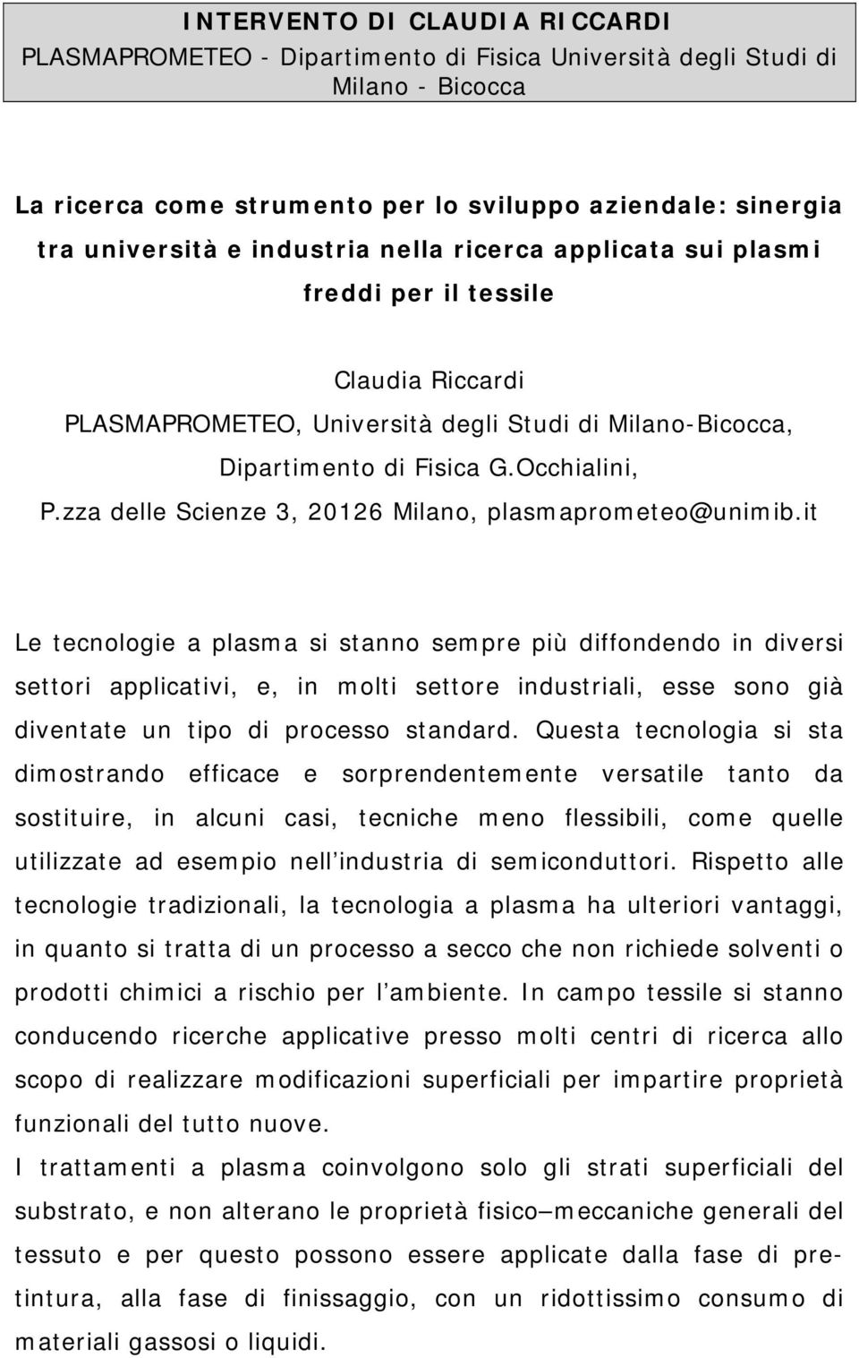zza delle Scienze 3, 20126 Milano, plasmaprometeo@unimib.