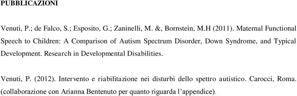 Typical Development. Research in Developmental Disabilities. Venuti, P. (2012).