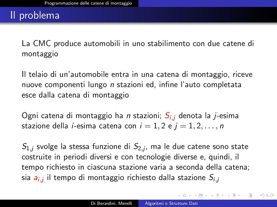 stazione della i-esima catena con i = 1, 2 e j = 1, 2,.