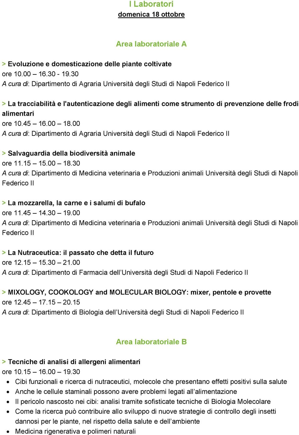 45 14.30 19.00 > La Nutraceutica: il passato che detta il futuro ore 12.15 15.30 21.