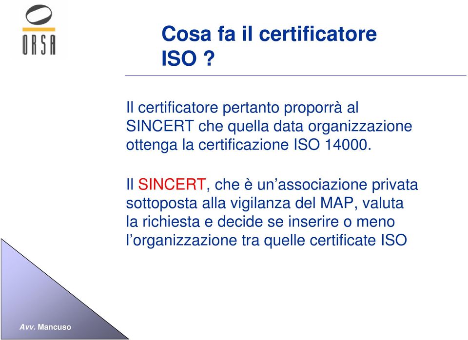 ottenga la certificazione ISO 14000.